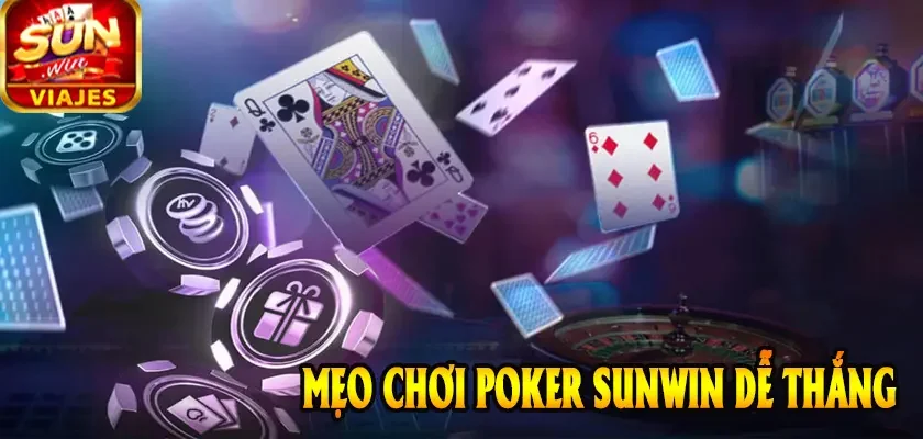 Mẹo chơi Poker SUNWIN dễ thắng