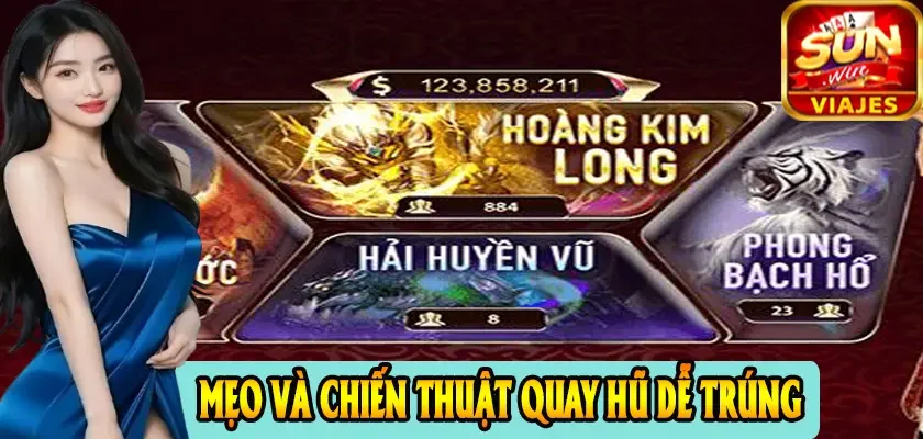Mẹo và chiến thuật quay hũ dễ trúng